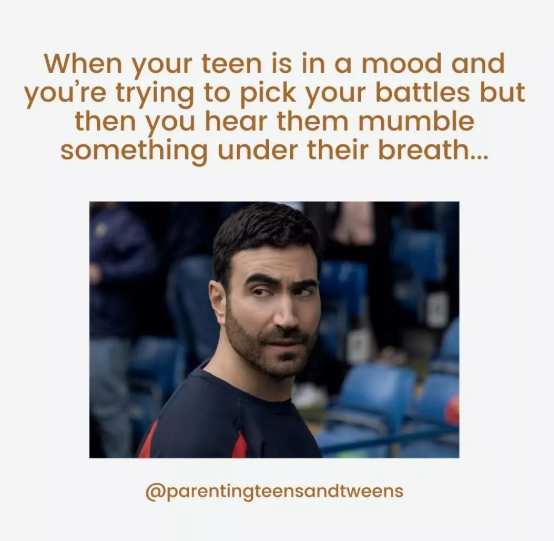 When your teen is in a mood and you're trying to pick your battles but then you hear them mumble something under their breath... @parentingteensandtweens