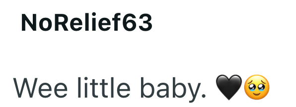 NoRelief63 Wee little baby.