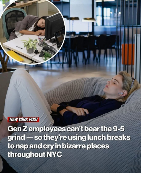 NEW YORK POST Gen Z employees can't bear the 9-5 so they're using lunch breaks grind to nap and cry in bizarre places throughout NYC