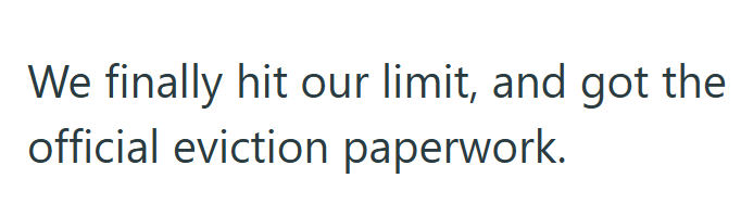 We finally hit our limit, and got the official eviction paperwork.