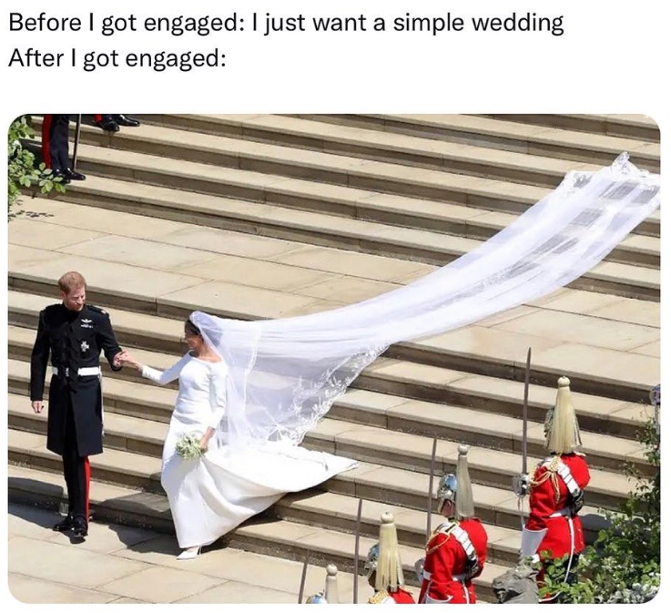 Before I got engaged: I just want a simple wedding After I got engaged: