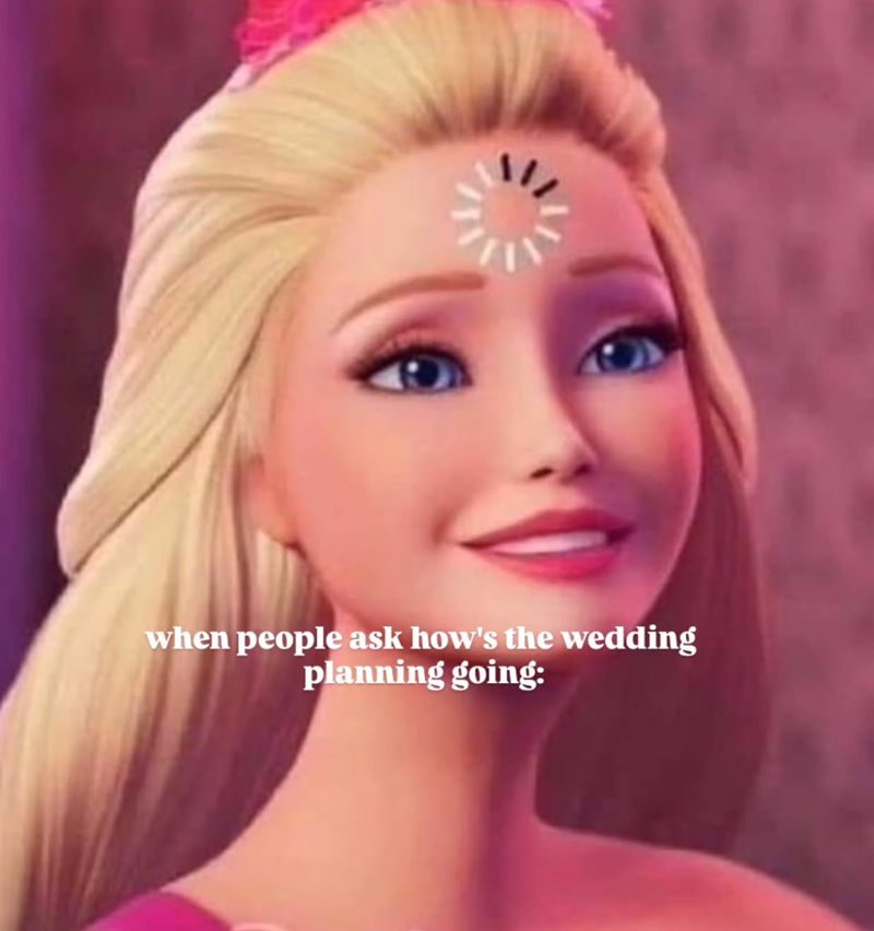 when people ask how's the wedding planning going: