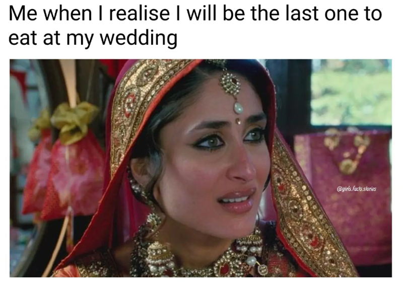 Me when I realise I will be the last one to eat at my wedding @girls.facts.stories