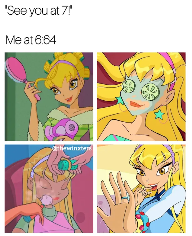 "See you at 7!" Me at 6:64 @thewinxters