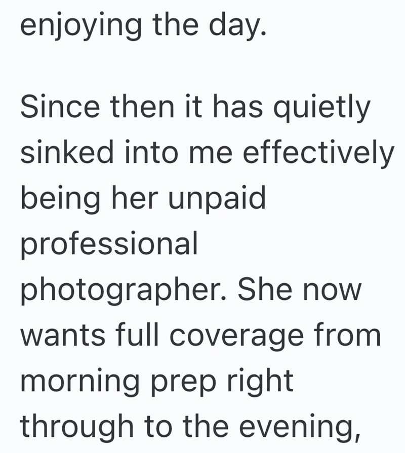 enjoying the day. Since then it has quietly sinked into me effectively being her unpaid professional photographer. She now wants full coverage from morning prep right through to the evening,