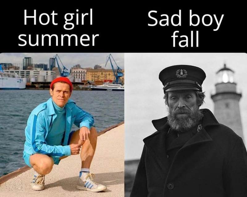 Hot girl summer Sad boy fall
