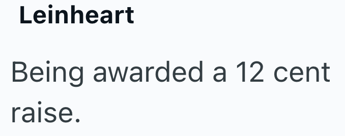 Leinheart Being awarded a 12 cent raise.