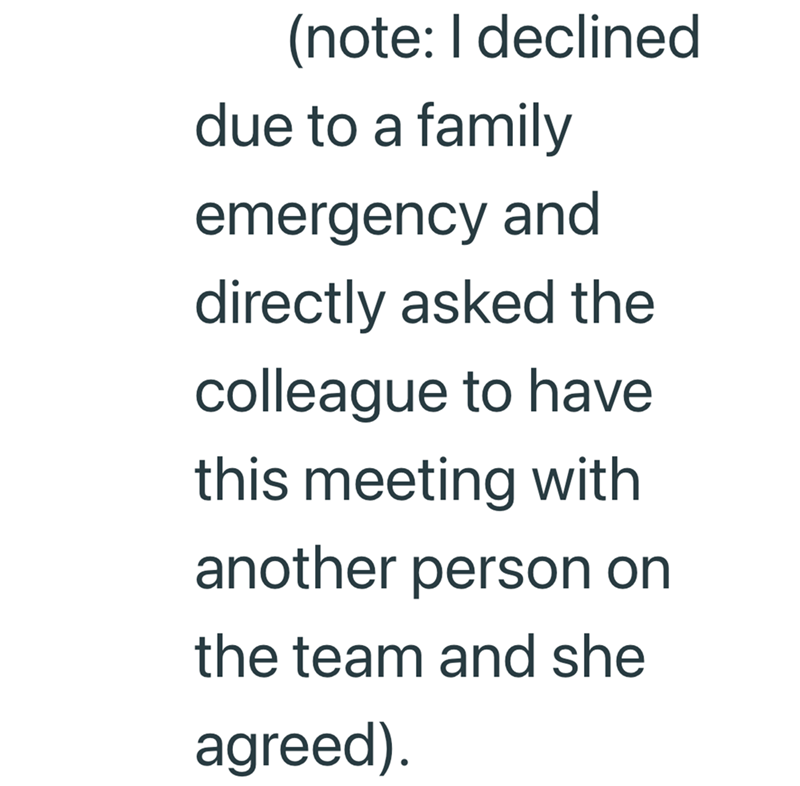 (note: I declined due to a family emergency and directly asked the colleague to have this meeting with another person on the team and she agreed).