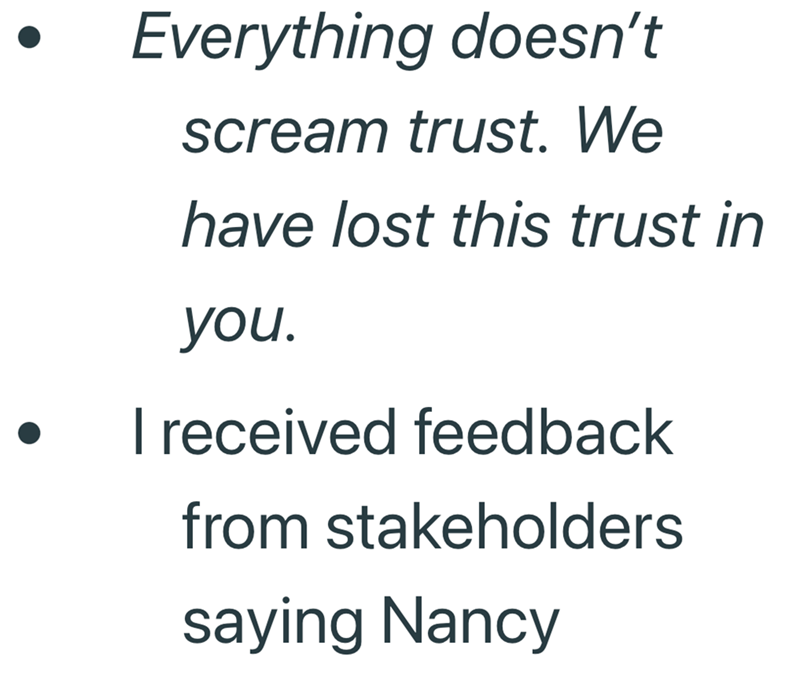 Everything doesn't scream trust. We have lost this trust in you. I received feedback from stakeholders saying Nancy