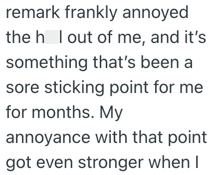 remark frankly annoyed the h I out of me, and it's something that's been a sore sticking point for me for months. My annoyance with that point got even stronger when I