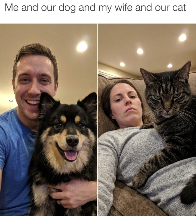 Me and our dog and my wife and our cat
