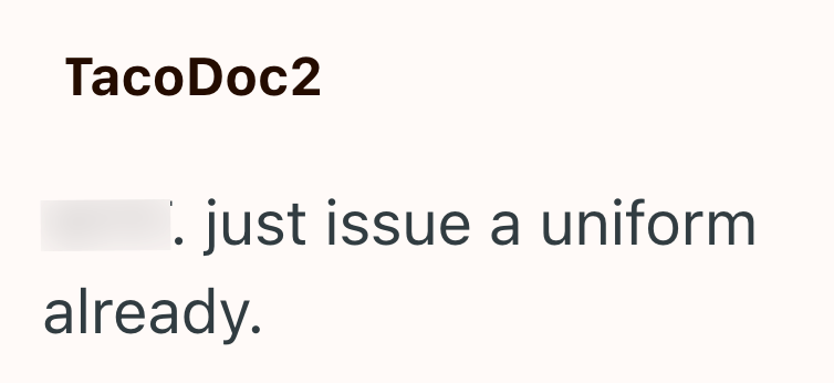 TacoDoc2 1. just issue a uniform already.