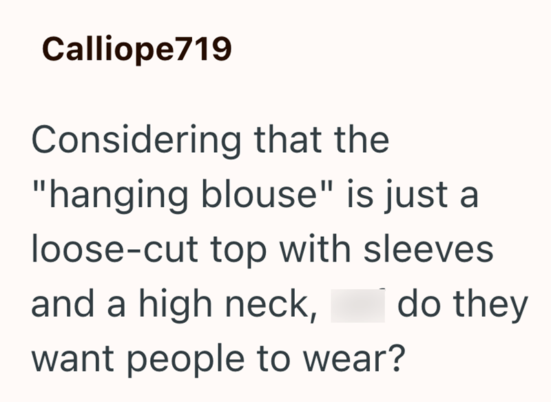Calliope 719 Considering that the "hanging blouse" is just a loose-cut top with sleeves and a high neck, want people to wear? do they