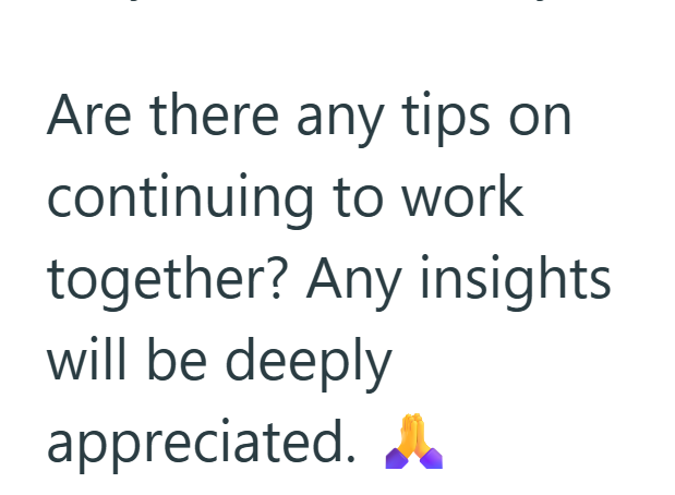 Are there any tips on continuing to work together? Any insights will be deeply appreciated.