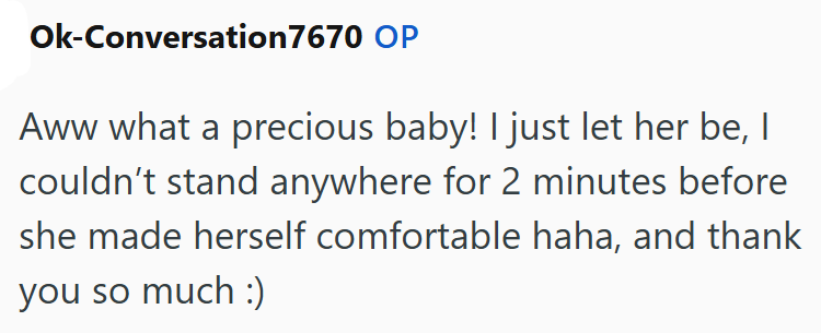 Ok-Conversation7670 OP Aww what a precious baby! I just let her be, I couldn't stand anywhere for 2 minutes before she made herself comfortable haha, and thank you so much :)