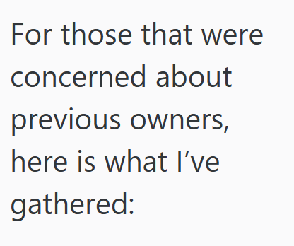 For those that were concerned about previous owners, here is what I've gathered: