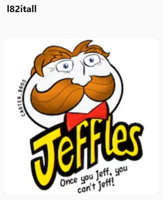 CARTER BROS 182itall Jeffles Once you Jeff, you can't Jeff!