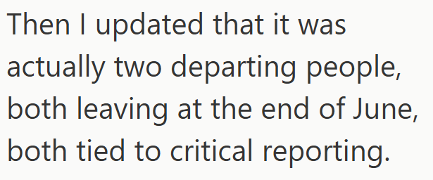 Then I updated that it was actually two departing people, both leaving at the end of June, both tied to critical reporting.