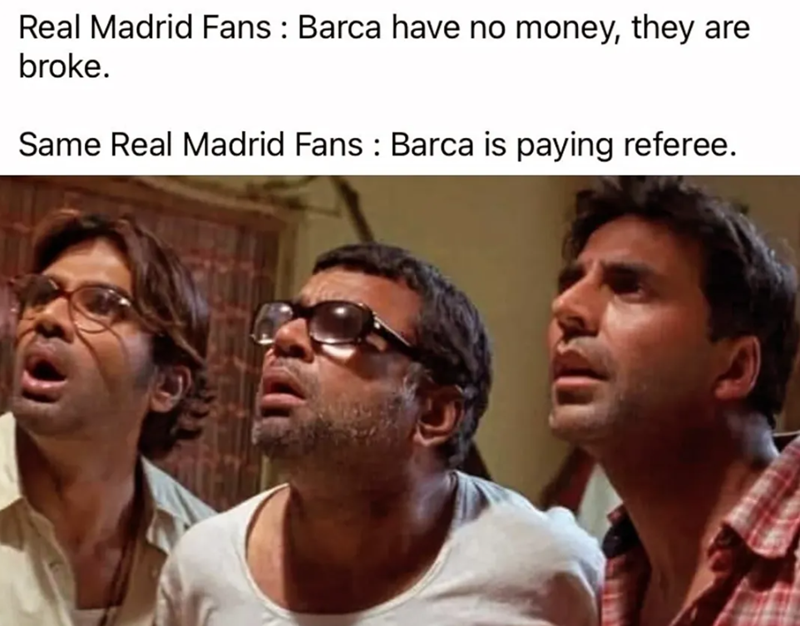 Real Madrid Fans: Barca have no money, they are broke. Same Real Madrid Fans: Barca is paying referee.