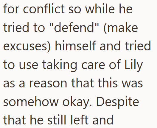 for conflict so while he tried to "defend" (make excuses) himself and tried to use taking care of Lily as a reason that this was somehow okay. Despite that he still left and