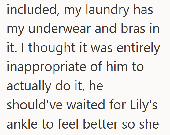 included, my laundry has my underwear and bras in it. I thought it was entirely inappropriate of him to actually do it, he should've waited for Lily's ankle to feel better so she