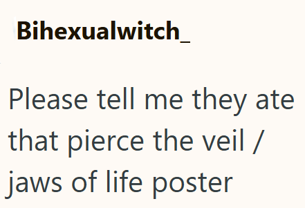 Bihexualwitch_ Please tell me they ate that pierce the veil / jaws of life poster