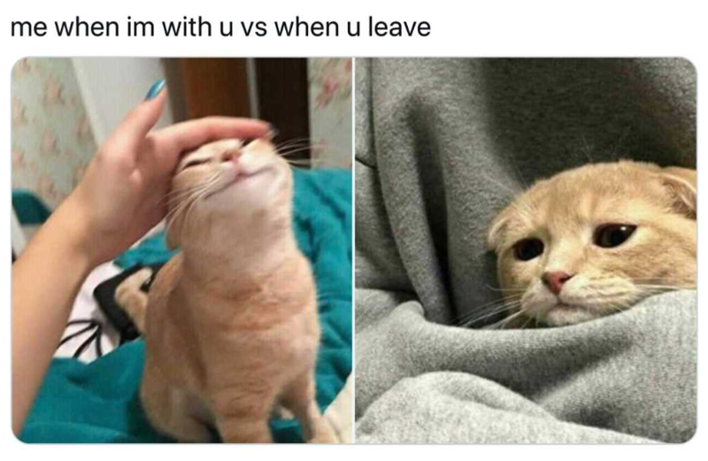 me when im with u vs when u leave