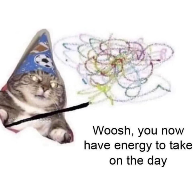 G 5322 Woosh, you now have energy to take on the day