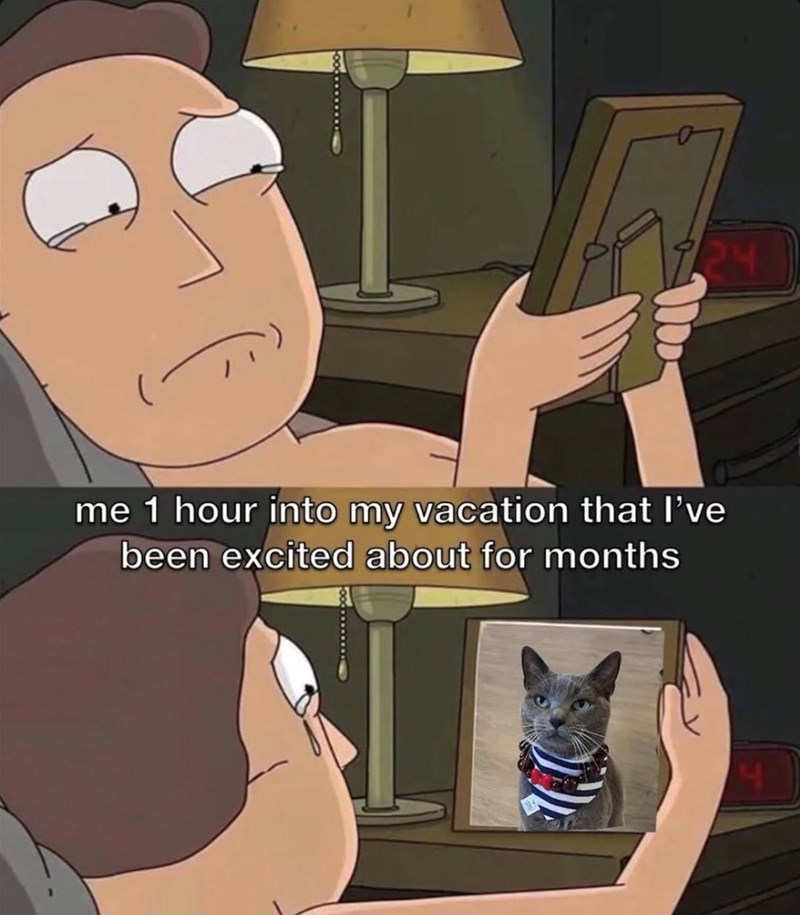 24 me 1 hour into my vacation that I've been excited about for months