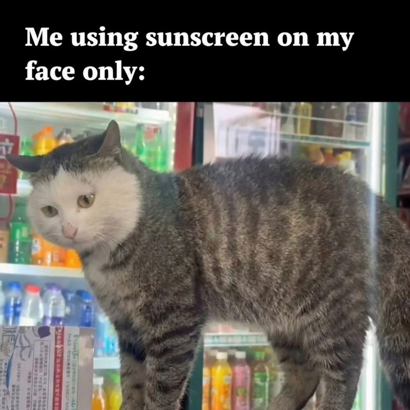 Me using sunscreen on my face only: