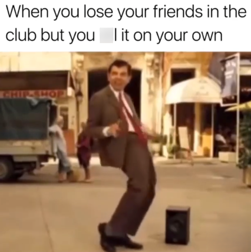 When you lose your friends in the club but you it on your own CHIP-HOP