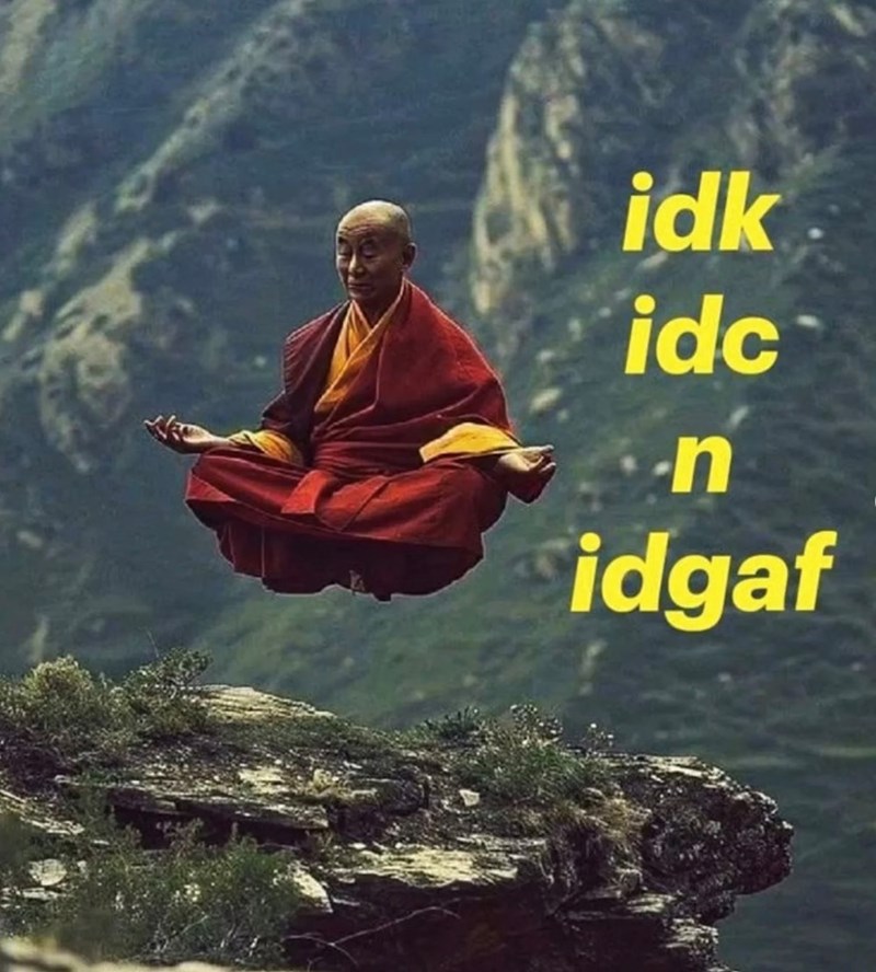 idk idc n idgaf