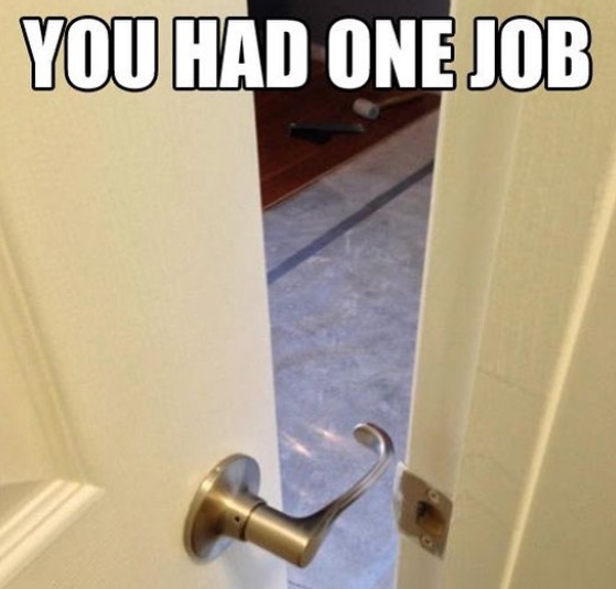 YOU HAD ONE JOB