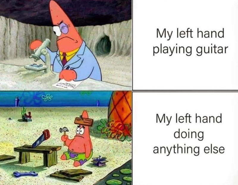 две a My left hand playing guitar My left hand doing anything else