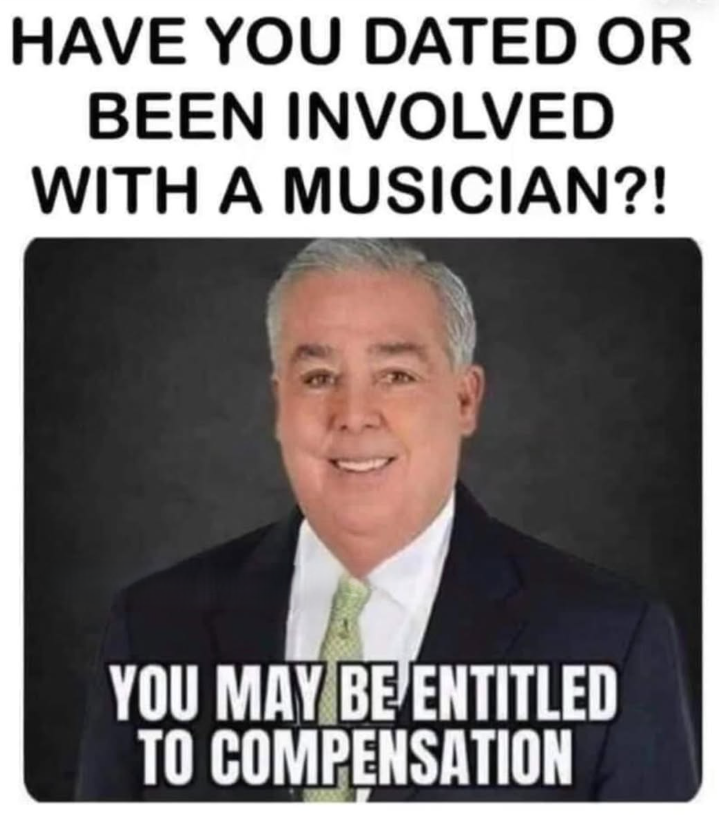 HAVE YOU DATED OR BEEN INVOLVED WITH A MUSICIAN?! YOU MAY BE ENTITLED TO COMPENSATION