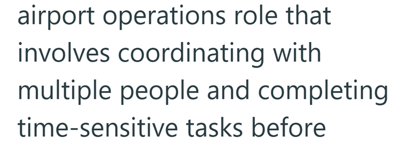 airport operations role that involves coordinating with multiple people and completing time-sensitive tasks before