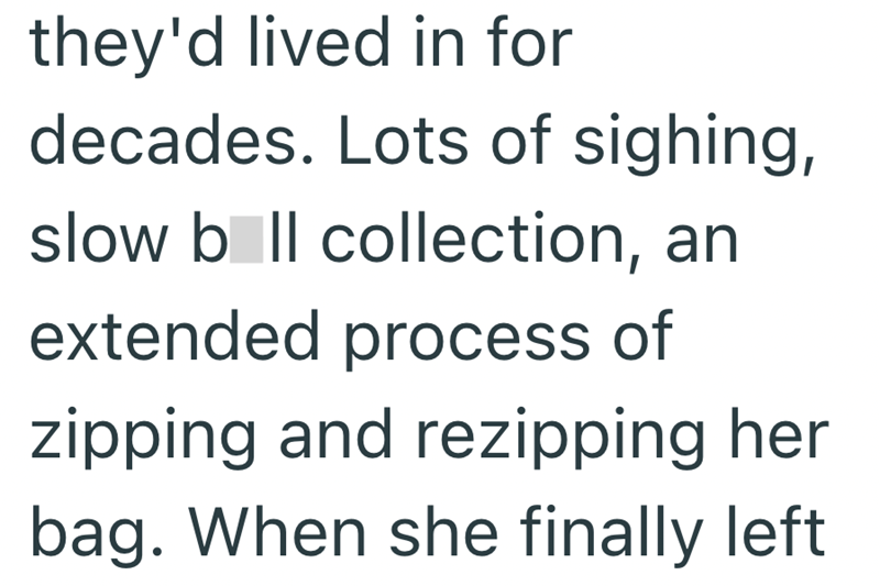 they'd lived in for decades. Lots of sighing, slow ball collection, an extended process of zipping and rezipping her bag. When she finally left