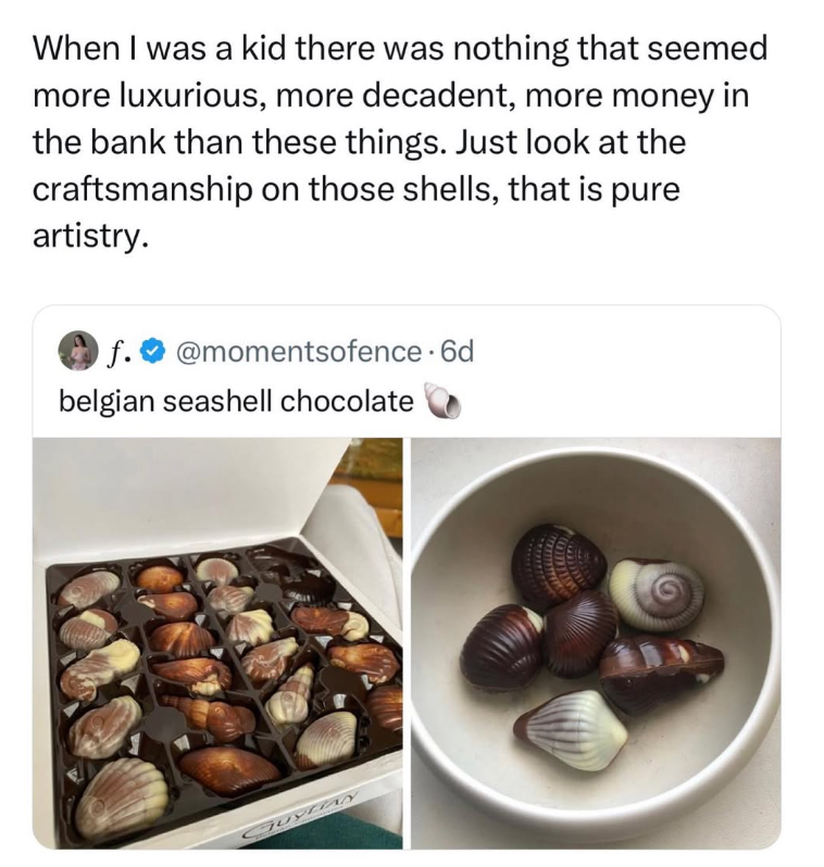When I was a kid there was nothing that seemed more luxurious, more decadent, more money in the bank than these things. Just look at the craftsmanship on those shells, that is pure artistry. f. @momentsofence. 6d belgian seashell chocolate GuytTANY