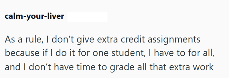 calm-your-liver As a rule, I don't give extra credit assignments because if I do it for one student, I have to for all, and I don't have time to grade all that extra work