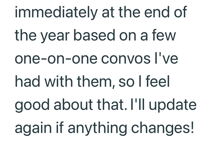 immediately at the end of the year based on a few one-on-one convos I've had with them, so I feel good about that. I'll update again if anything changes!