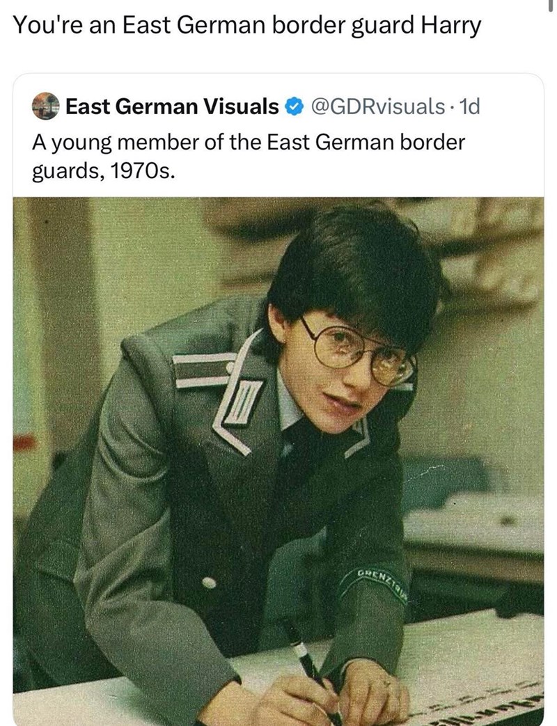 You're an East German border guard Harry East German Visuals @GDRvisuals. 1d A young member of the East German border guards, 1970s. GRENZTRU