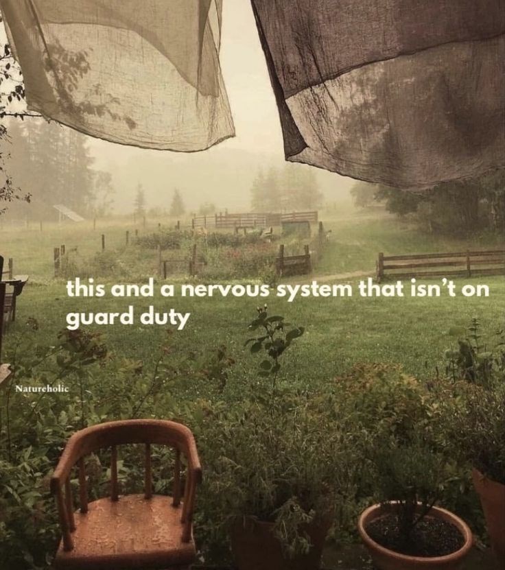 Natureholic this and a nervous system that isn't on guard duty