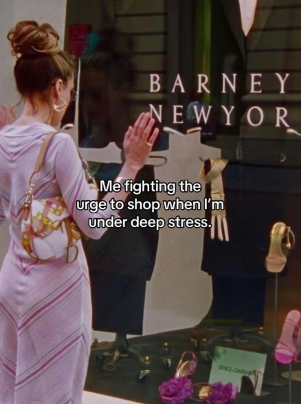 BARNEY NEWYOR Me fighting the urge to shop when I'm under deep stress. DOCE-GAMA