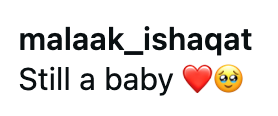 malaak ishaqat Still a baby