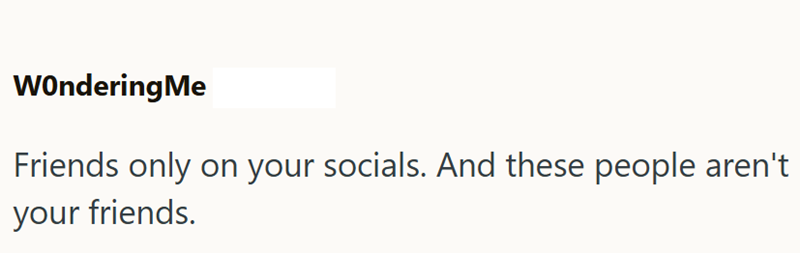 WonderingMe Friends only on your socials. And these people aren't your friends.