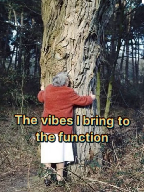 The vibes I bring to the function