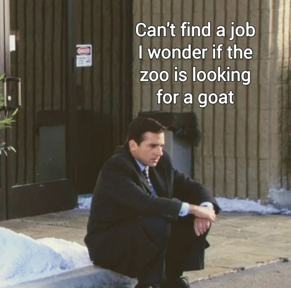 OH Can't find a job I wonder if the zoo is looking for a goat @cawncept