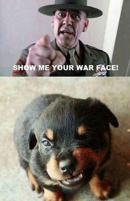 SHOW ME YOUR WAR FACE!
