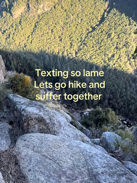 Texting so lame Lets go hike and suffer together