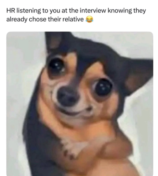 HR listening to you at the interview knowing they already chose their relative